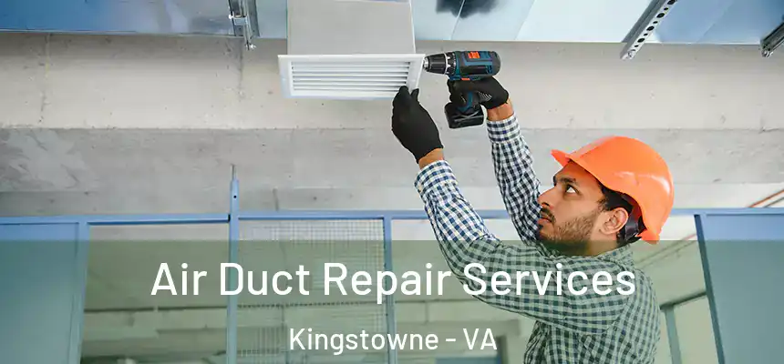  Air Duct Repair Services Kingstowne - VA
