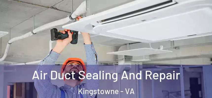 Air Duct Sealing And Repair Kingstowne - VA
