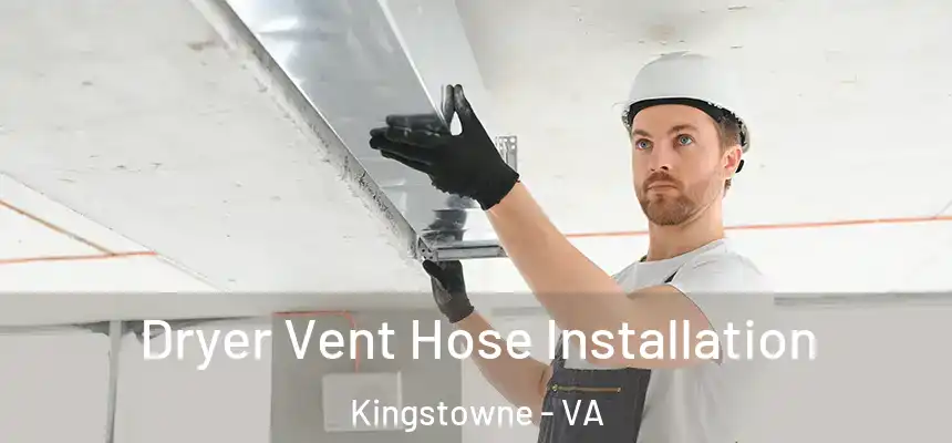  Dryer Vent Hose Installation Kingstowne - VA