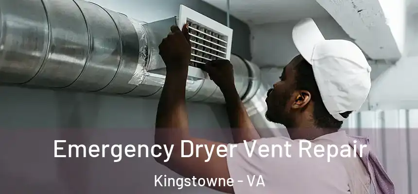  Emergency Dryer Vent Repair Kingstowne - VA