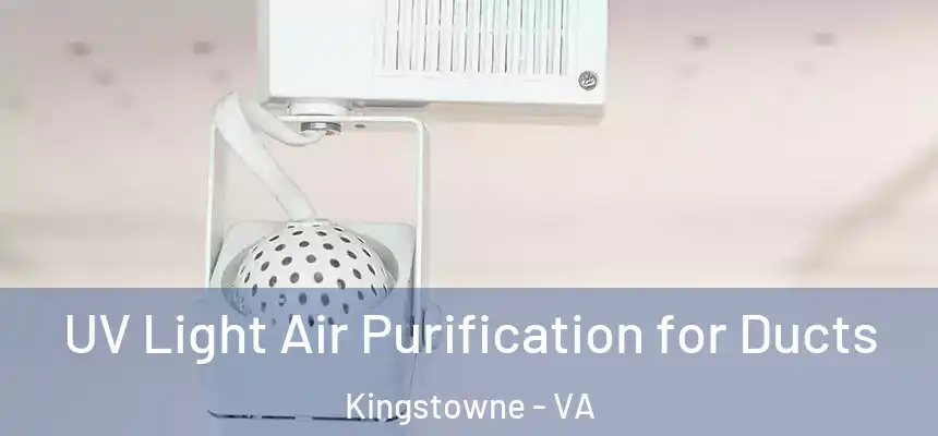  UV Light Air Purification for Ducts Kingstowne - VA